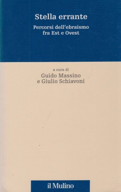 Stella errante. Percorsi dell'ebraismo fra Est e Ovest