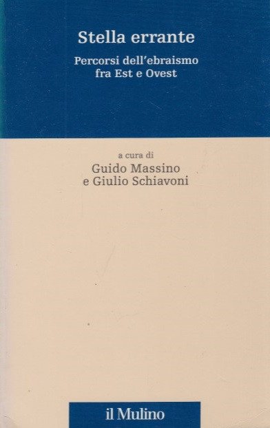 Stella errante. Percorsi dell'ebraismo fra Est e Ovest