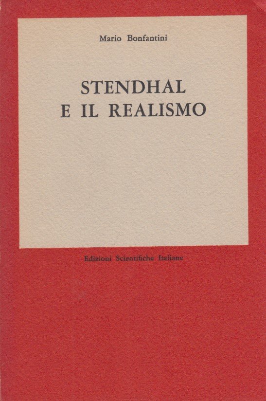 Stendhal e il realismo. Saggio sul romanzo ottocentesco