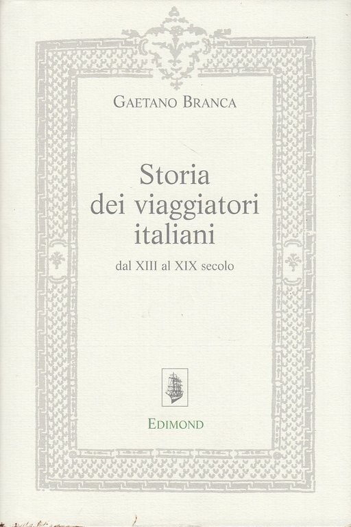 Storia dei viaggiatori italiani dal XIII al XIX secolo