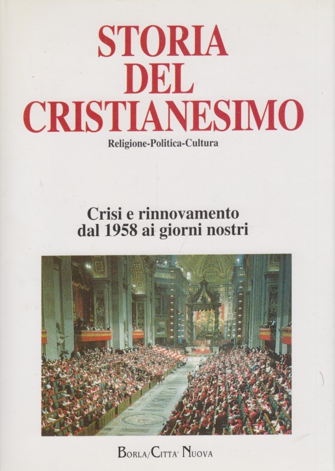 Storia del cristianesimo. Religione, politica, cultura. Crisi e rinnovamento: dal …