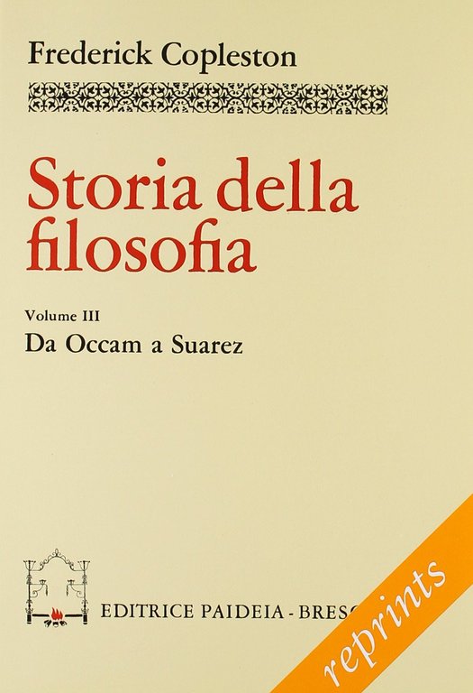 Storia della filosofia. 3 Da Occam a Suarez