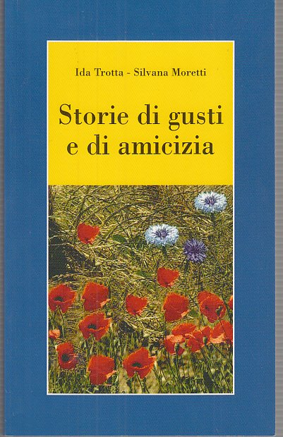 STORIE DI GUSTI E DI AMICIZIA