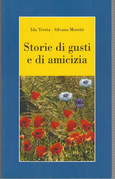 Storie Di Gusti E Di Amicizia