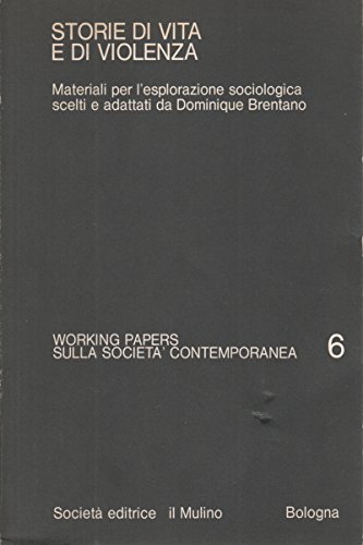 Storie di vita e di violenza. Materiali per l'esplorazione sociologica …