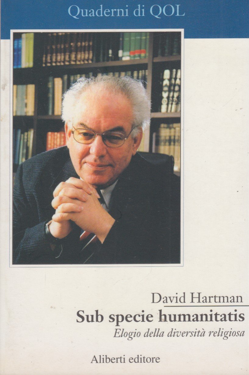 Hartman David Sub specie humanitatis Elogio della diversita' religiosa | Immagine principale