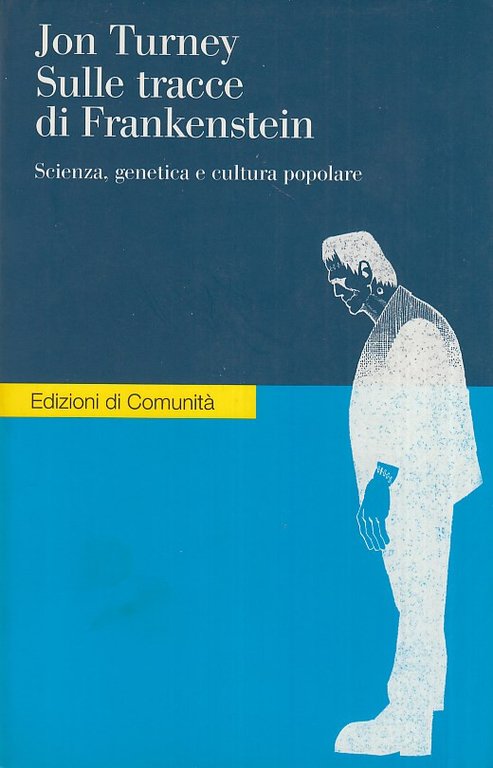 Sulle tracce di Frankenstein. Scienza, genetica e cultura popolare