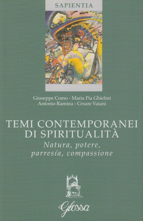Temi contemporanei di spiritualit. Natura, potere, parresa, compassione