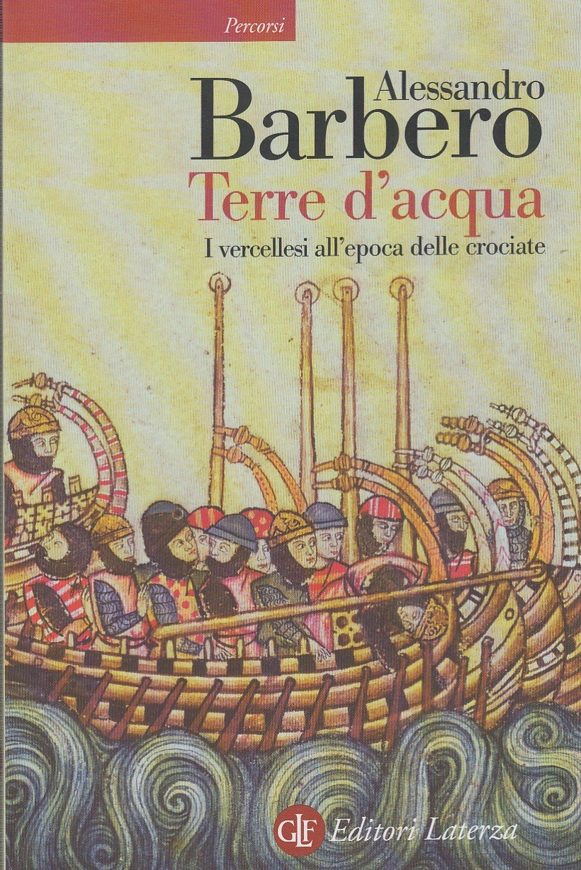 Terre d'acqua. I vercellesi all'epoca delle crociate