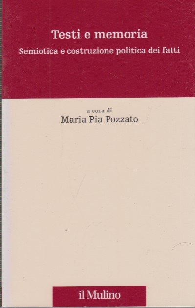 Testi e memoria. Semiotica e costruzione politica dei fatti