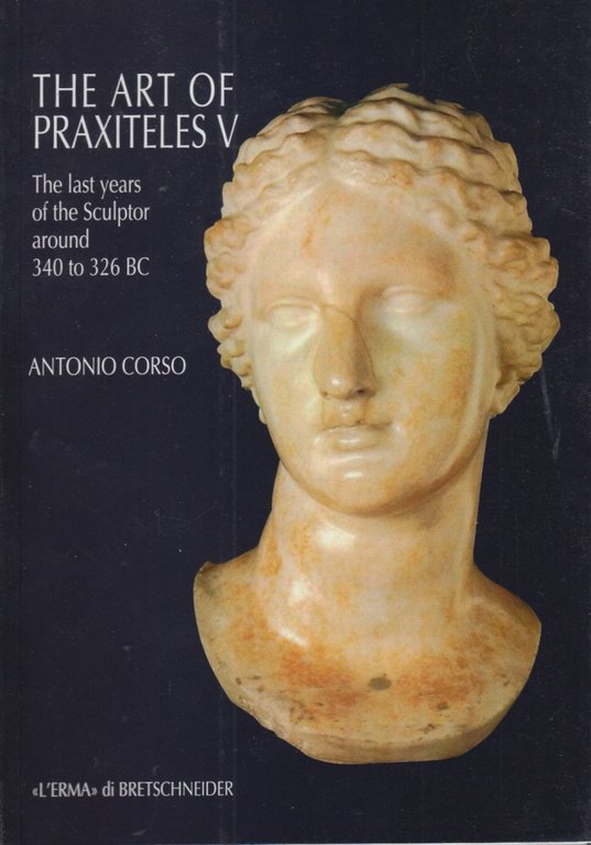 The Art of Praxiteles V The last years of the …