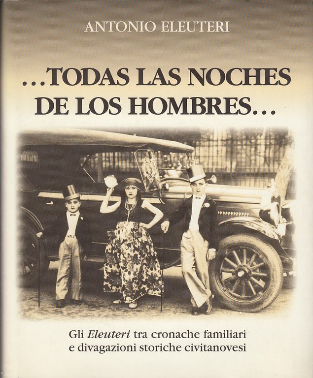 Todas Las Noches De Los Hombres Gli Eleuteri Tra Cronache …