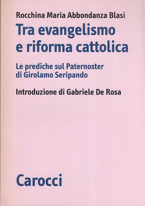 Tra evangelismo e riforma cattolica. Le prediche sul Paternoster di …