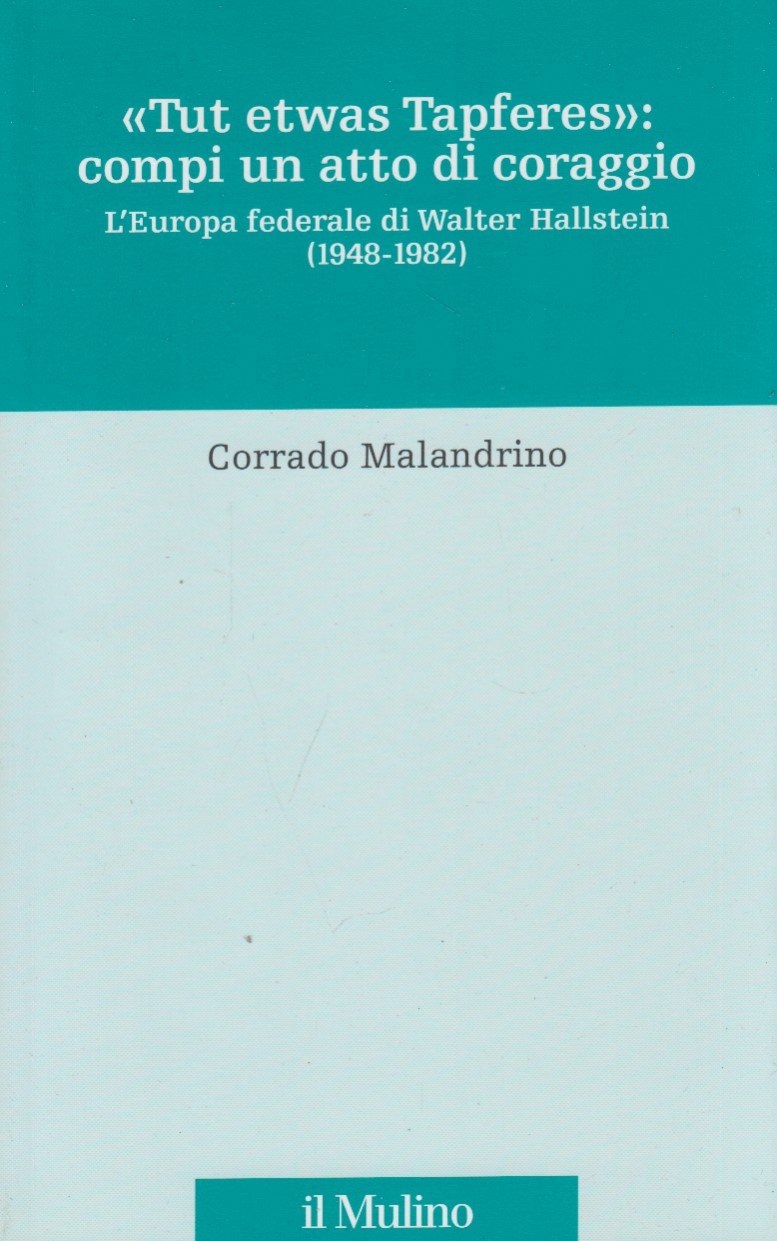 Tu etwas Tapferes: compi un atto di coraggio. L'Europa federale …