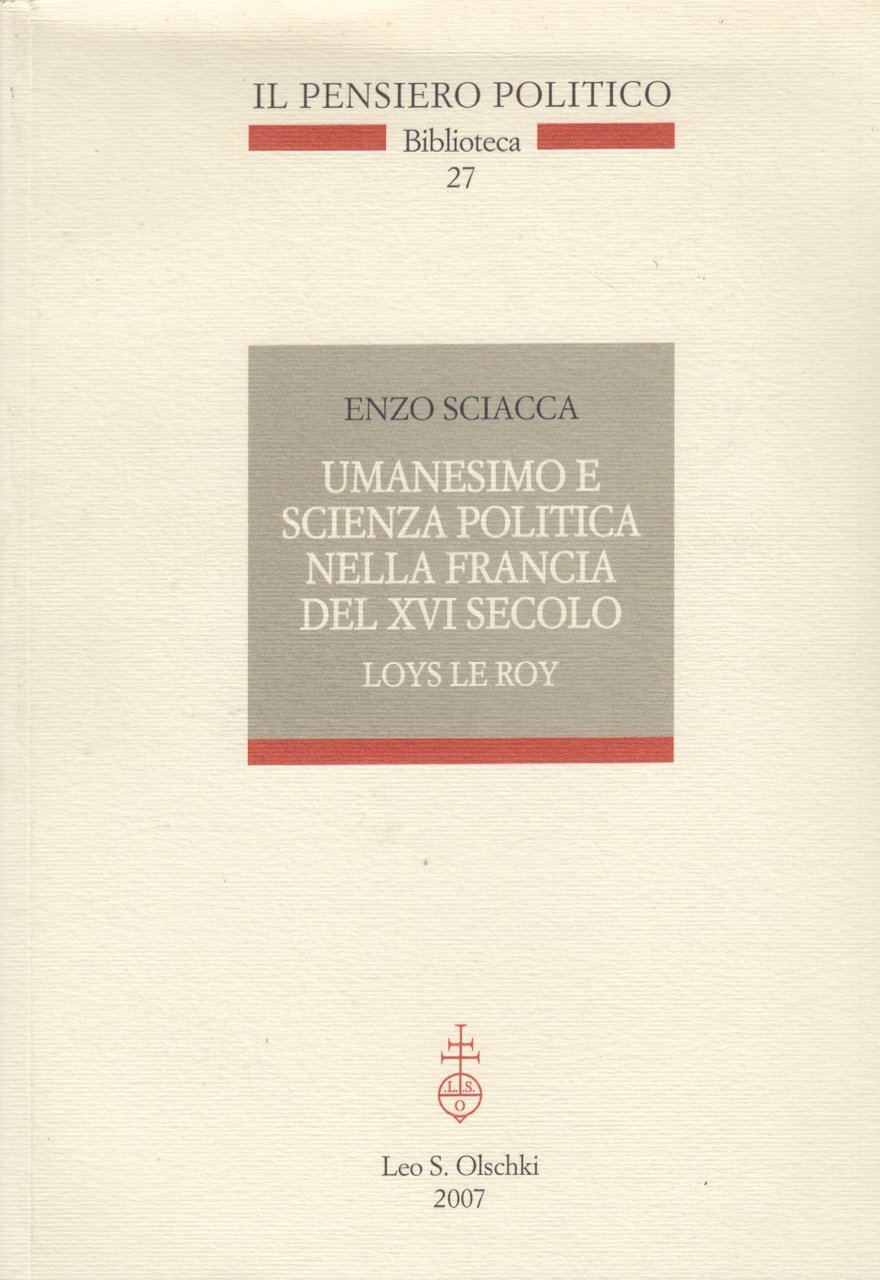 Umanesimo e scienza politica nella Francia del XVI secolo. Loys …