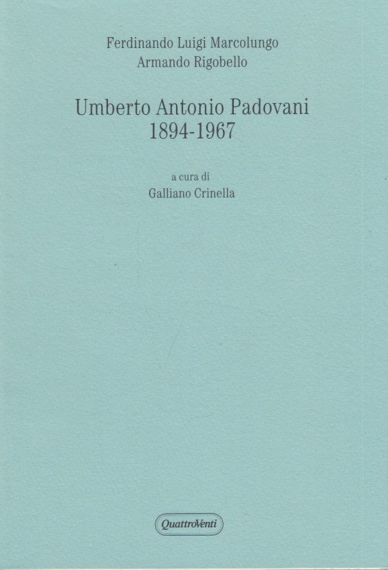 Umberto Antonio Padovani 1894-1967