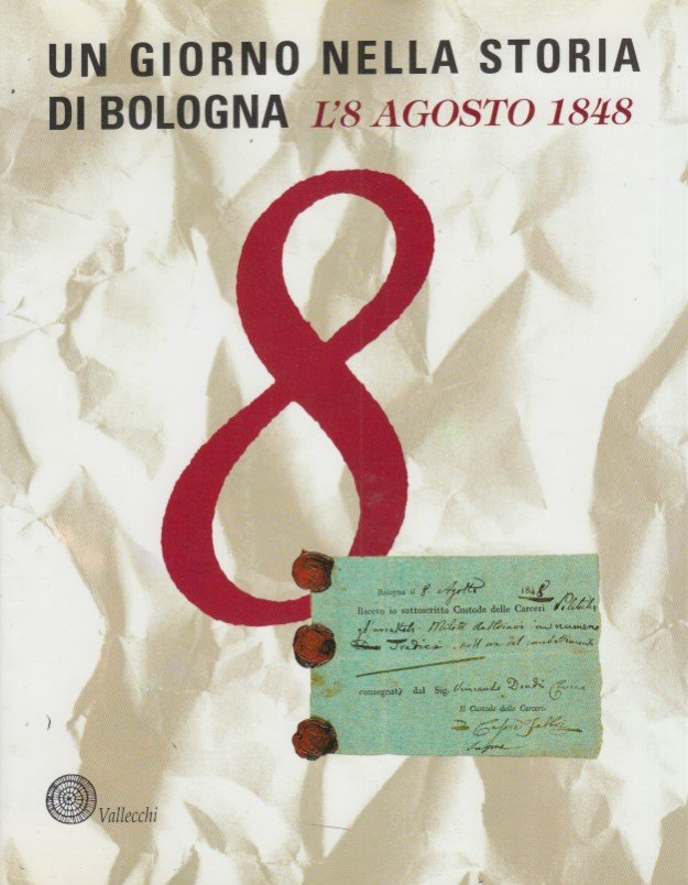 Un giorno nella storia di Bologna L'8 Agosto 1848