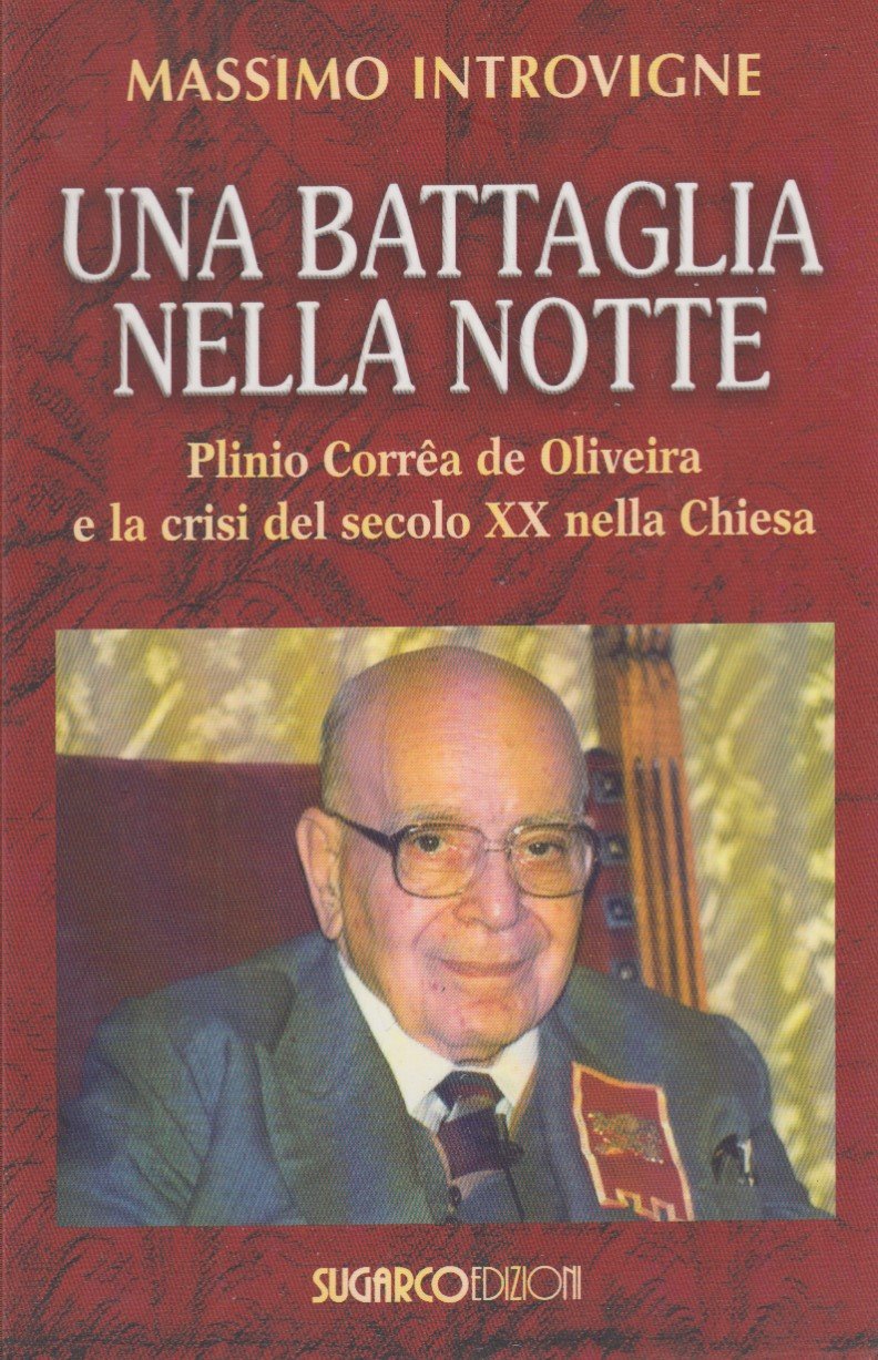 Una battaglia nella notte Plinio Correa de Oliveira e la …