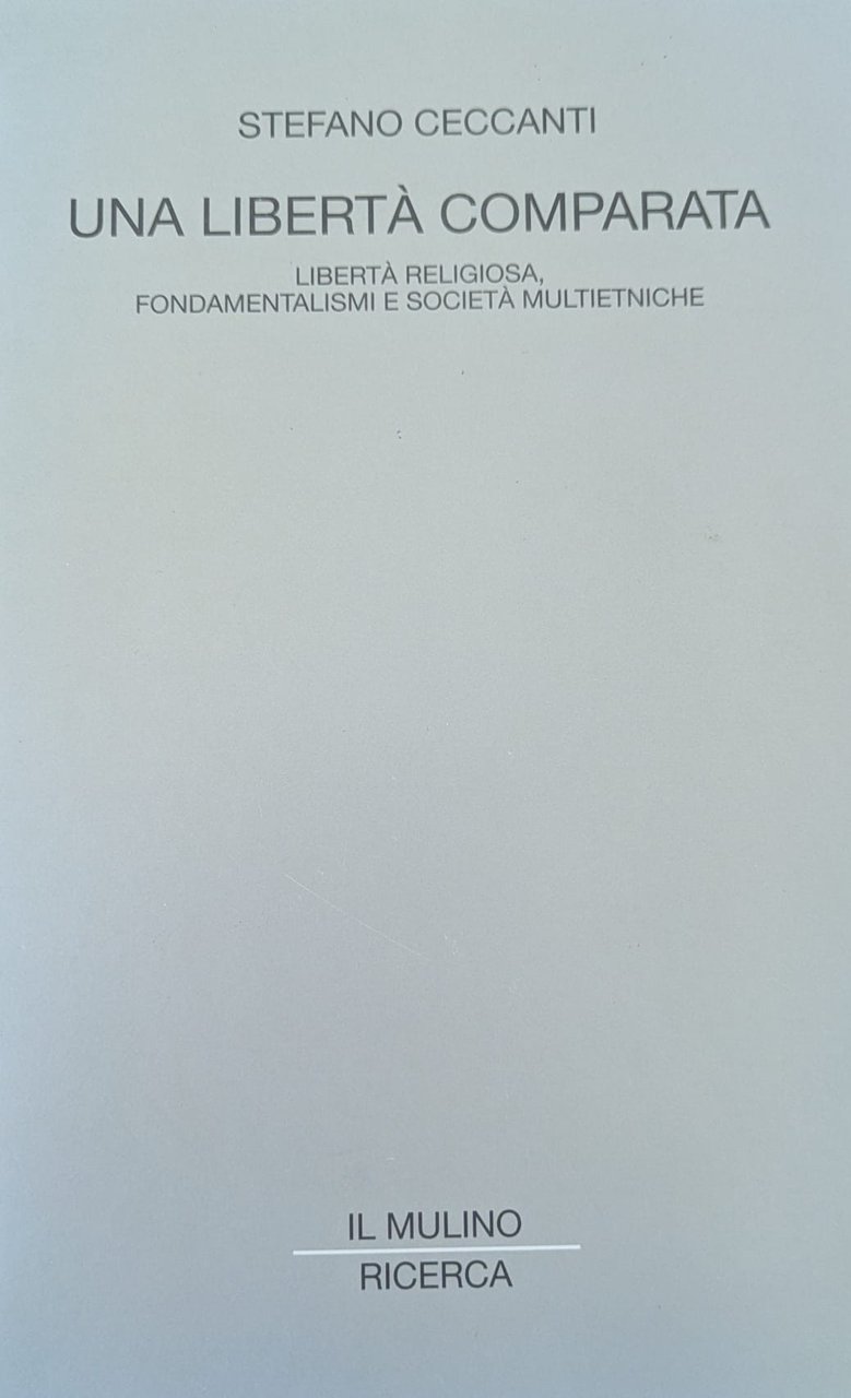 Una libertà comparata. Libertà religiosa, fondamentalismi e società multietniche