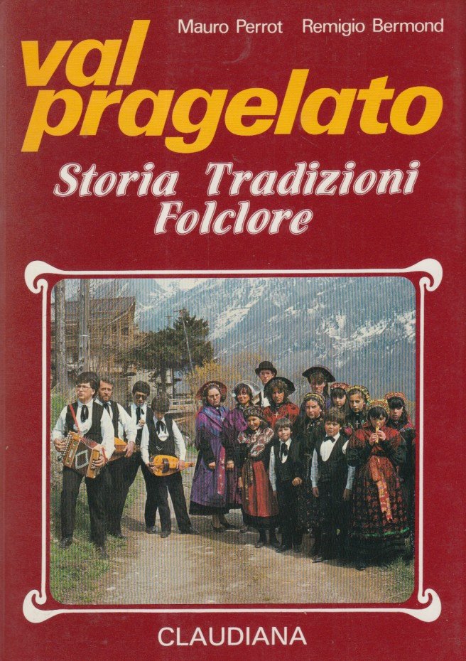 Val Pragelato. Storia Tradizioni Folclore