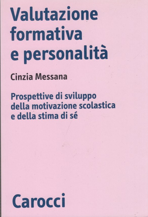 Valutazione formativa e personalità. Prospettive di sviluppo della motivazione scolastica …