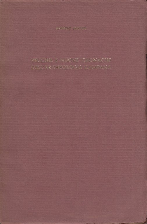 Vecchie e nuove cronache dell'archeologia campana