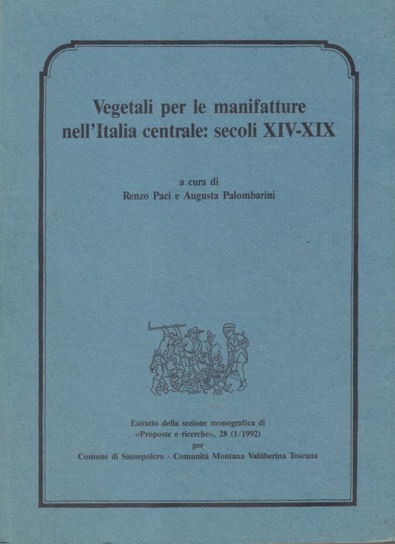 Vegetali per le manifatture nell'Italia centrale: secoli XIV-XIX