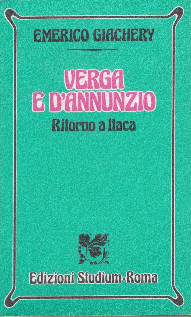 Verga e D'Annunzio. Ritorno a Itaca