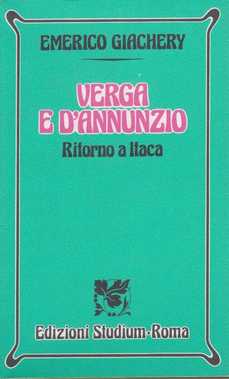 Verga e D'Annunzio. Ritorno a Itaca