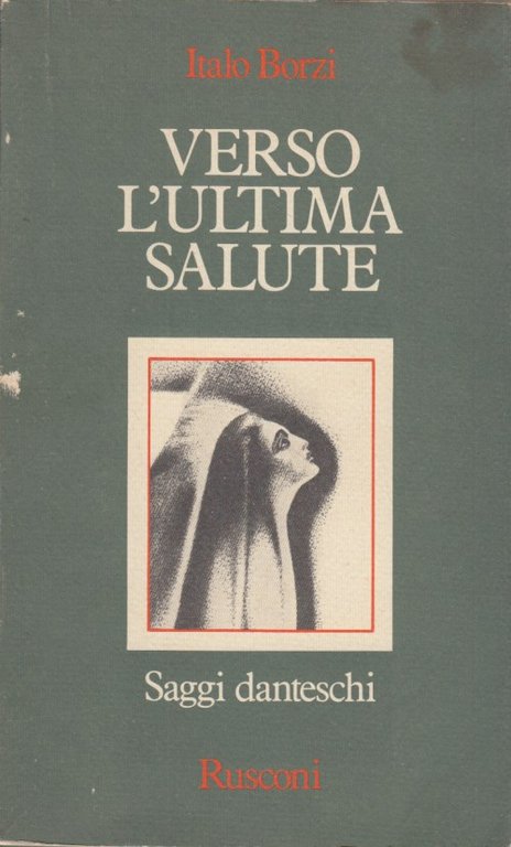 Verso l'ultima salute. Saggi danteschi