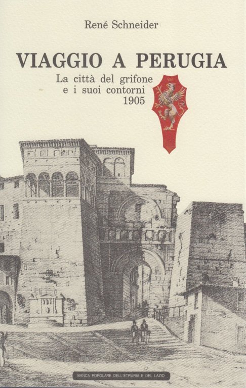 Viaggio a Perugia. La citt del grifone e i suoi …