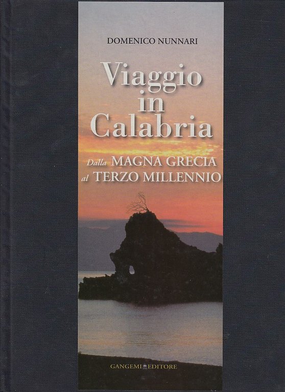 VIAGGIO IN CALABRIA DALLA MAGNA GRECIA AL TERZO MILLENNIO