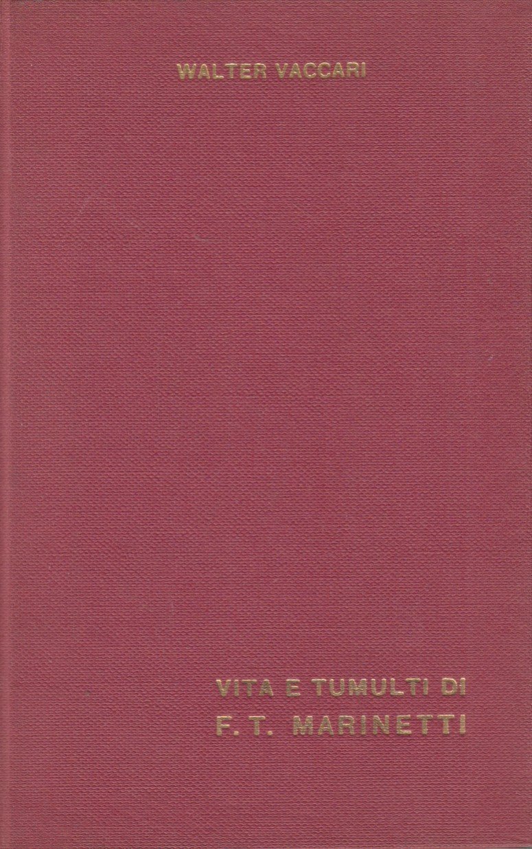 Vita e tumulti di F. T. Marinetti