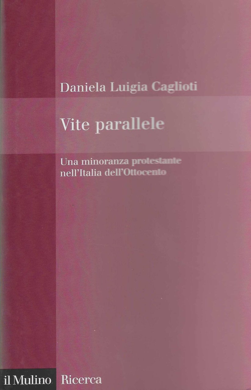 Vite parallele. Una minoranza protestante nell'Italia dell'Ottocento