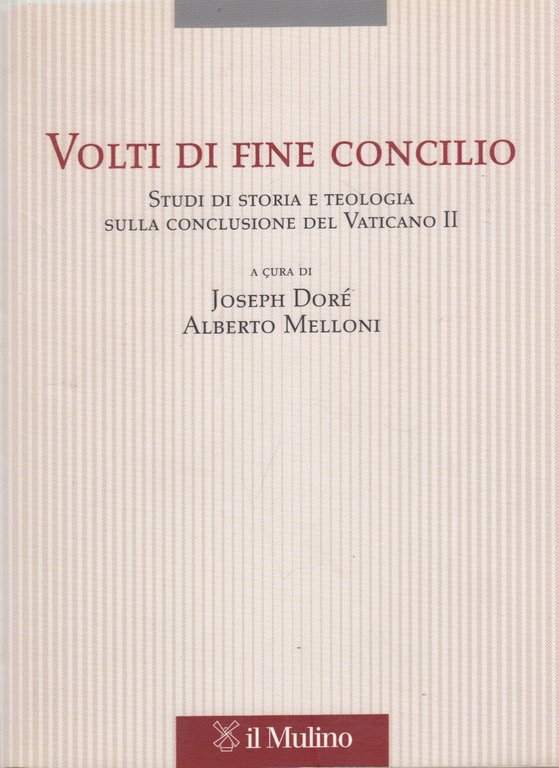 Volti di fine Concilio. Studi di storia e teologia sulla …