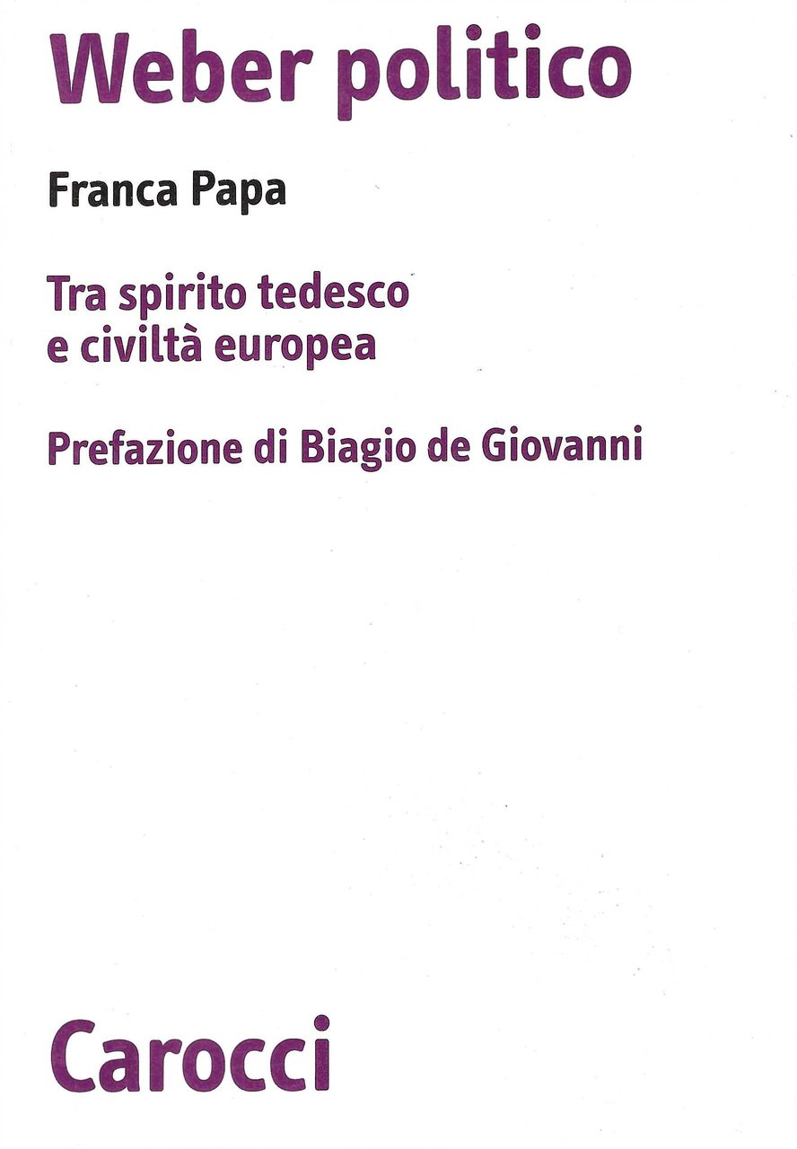 Weber politico. Tra spirito tedesco e civiltà europea