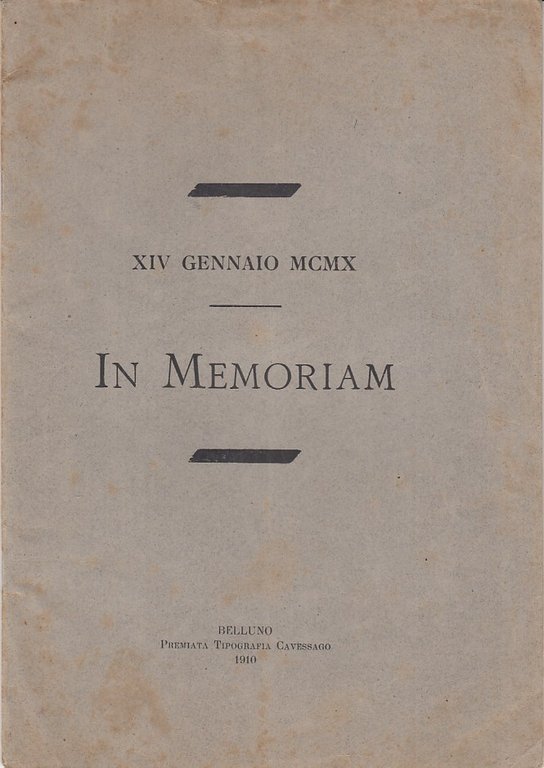 XIV Gennaio MCMX In Memoriam. A tutti coloro che stimarono …