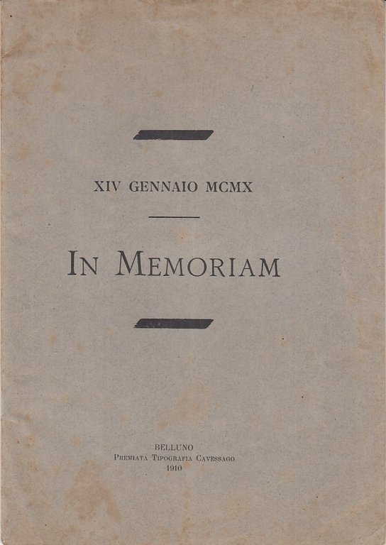 XIV Gennaio MCMX In Memoriam. A tutti coloro che stimarono …