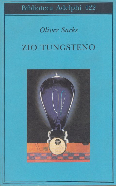 Zio Tungsteno. Ricordi di un'infanzia chimica