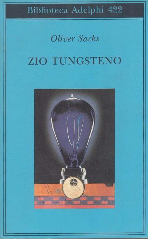 Zio Tungsteno. Ricordi di un'infanzia chimica