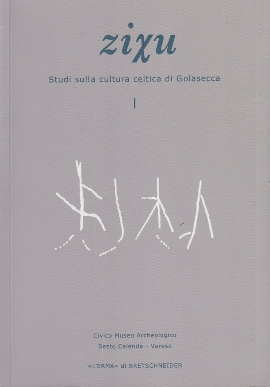ZIXU 1. Studi sulla cultura di Golasecca.: Collana Monografica Di …