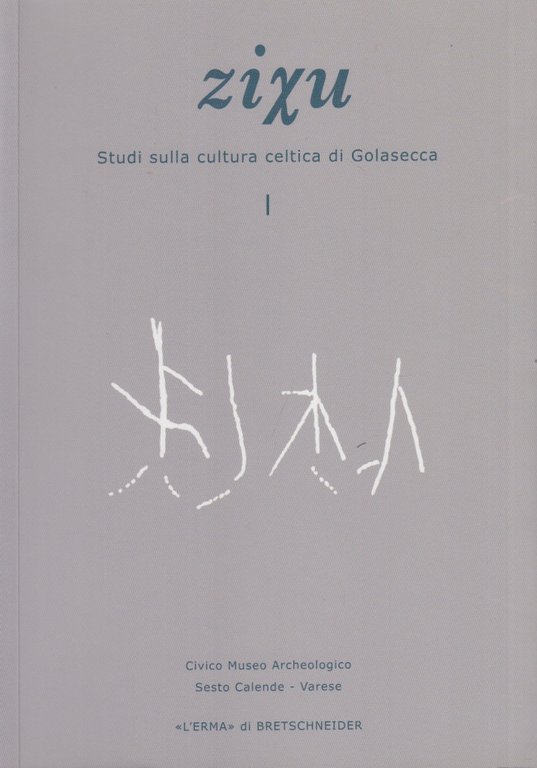 ZIXU 1. Studi sulla cultura di Golasecca.: Collana Monografica Di …