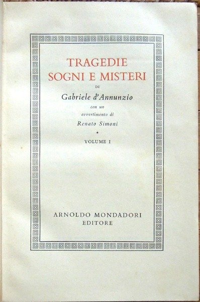 Tragedie sogni e misteri. Con un avvertimento di Renato Simoni. …