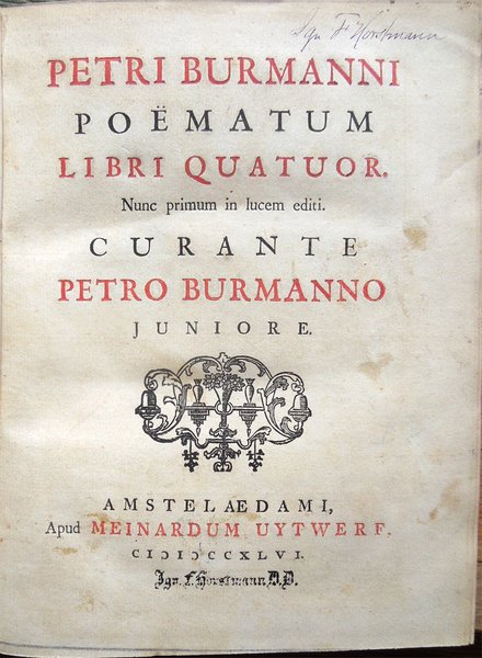 Petri Burmanni Poëmatum libri quatuor. Nunc primum in lucem editi. …