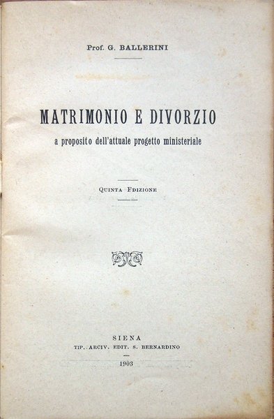 Matrimonio e divorzio. A proposito dell'attuale progetto ministeriale. Quinta edizione