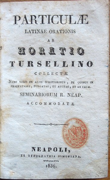 Particulae latinae orationis ab Horatio Tursellino collectae, nunc vero ex …