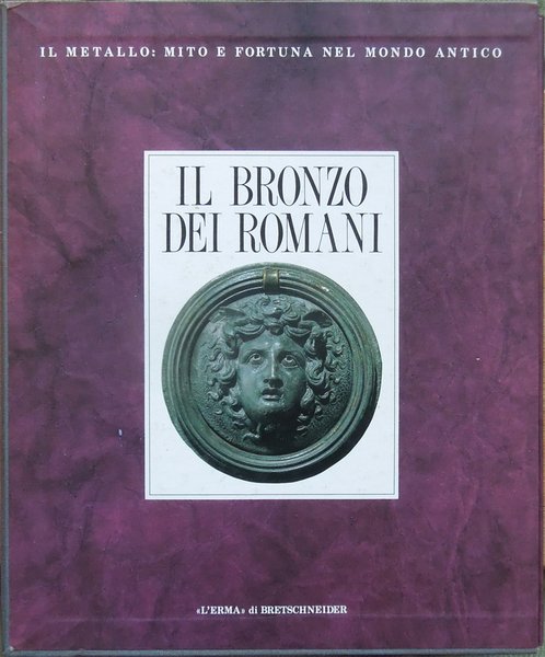 Il bronzo dei Romani. Arredo e suppellettile. A cura di …