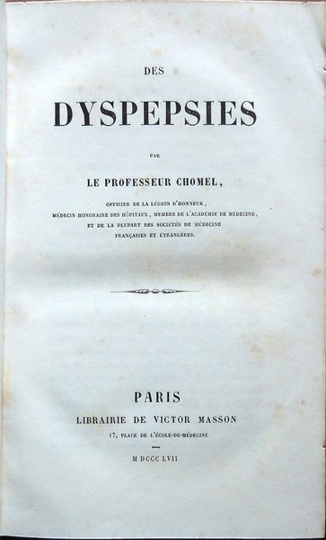 Des dyspepsies par le Professeur Chomel, Officier de la Légion …