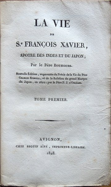 La vie de S.t François Xavier, apotre des Indes et …