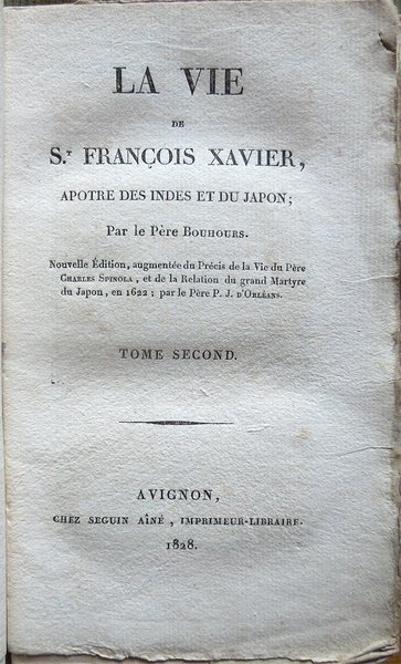 La vie de S.t François Xavier, apotre des Indes et …